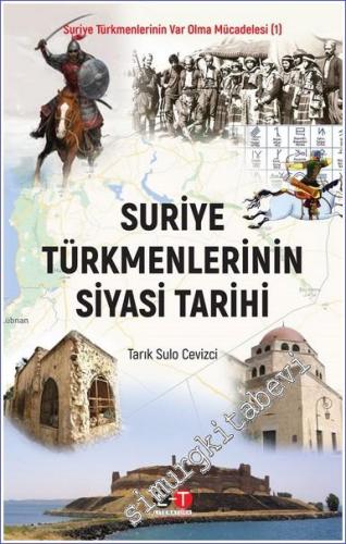 Suriye Türkmenlerinin Siyasi Tarihi - Suriye Türkmenlerinin Var Olma M