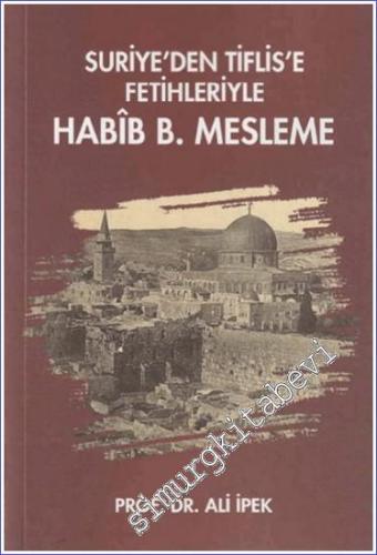 Suriye'den Tiflis'e Fetihleriyle Habib B. Mesleme - 2024