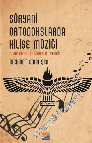 Süryani Ortodokslarda Kilise Müziği : İlahi Mesajın Makamla Tebliği