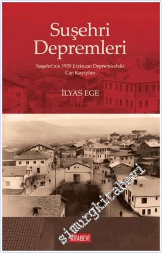 Suşehri Depremleri : Suşehri'nin 1939 Erzincan Depremindeki Can Kayıpları -        2025