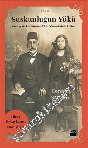 Suskunluğun Yükü: Sabatay Sevi ve Osmanlı Türk Dönmelerinin Evrimi