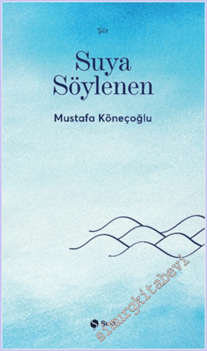Suya Söylenen -