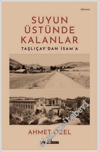 Suyun Üstünde Kalanlar : Taşlıçay'dan İsam'a - 2026