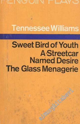 Sweet Bird Of Youth A Streetcar Named Desire The Glass Menagerie