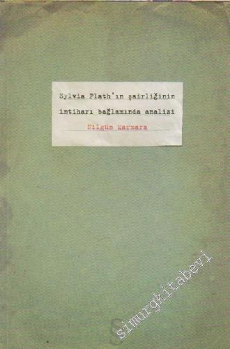 Sylvia Plath'ın Şairliğinin İntiharı Bağlamında Analizi