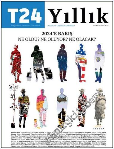T24 Yıllık Bağımsız İnternet Gazetesi Dergisi 2024'e Bakış Ne Oldu Ne Oluyor Ne Olacak  -        2023