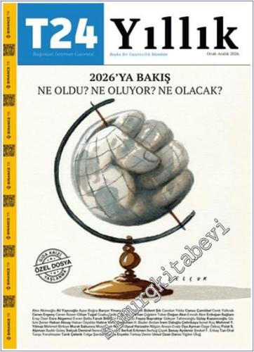T24 Yıllık Bağımsız İnternet Gazetesi Dergisi 2026'e Bakış Ne Oldu Ne 