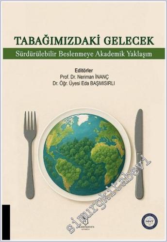 Tabağımızdaki Gelecek : Sürdürebilir Beslenmeye Akademik Yaklaşım -        2026