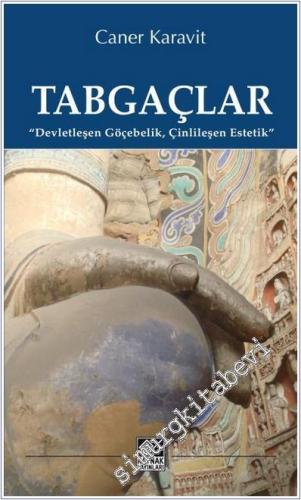 Tabgaçlar : Devletleşen Göçebelik Çinlileşen Estetik -        2025