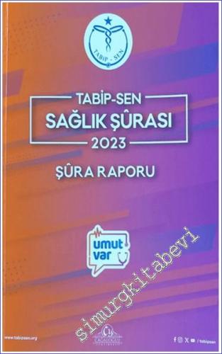 Tabipsen Sağlık Şürası 2023 Şüra Raporu -        2024