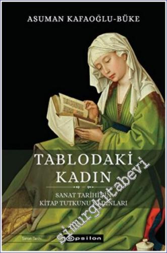 Tablodaki Kadın : Sanat Tarihinin Kitap Tutkunu Kadınları -        2022