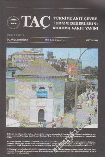 TAÇ Türkiye Anıt Çevre Turizm Değerlerini Koruma Vakfı Dergisi - Sayı: 2  1    Mayıs 1986