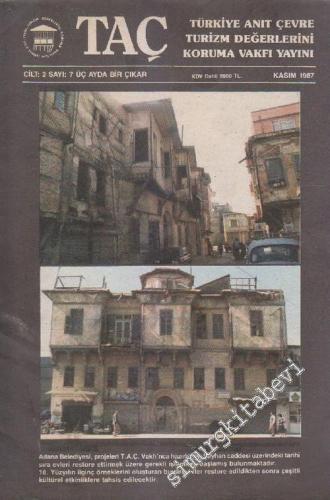 TAÇ Türkiye Anıt Çevre Turizm Değerlerini Koruma Vakfı Dergisi - Sayı: 7  Cilt 2    Kasım 1987