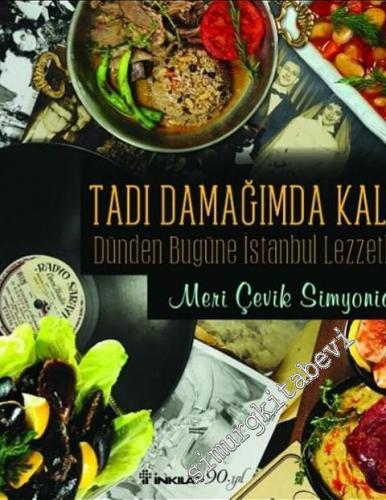 Tadı Damağımda Kaldı: Dünden Bugüne İstanbul Lezzetleri -