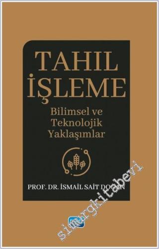 Tahıl İşleme - Bilimsel ve Teknolojik Yaklaşımlar -        2025