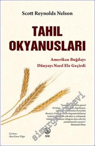 Tahıl Okyanusları : Amerikan Buğdayı Dünyayı Nasıl Ele Geçirdi -        2022