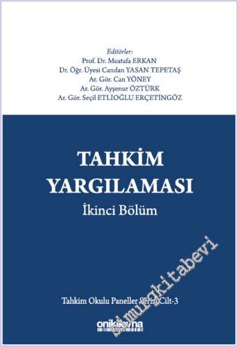 Tahkim Yargılaması - İkinci Bölüm - Tahkim Okulu Paneller Serisi- Cilt