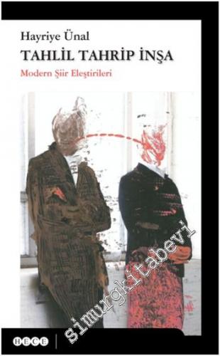 Tahlil Tahrip İnşa: Modern Şiir Eleştirileri -