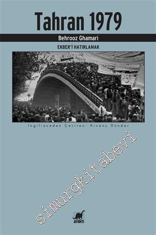 Tahran 1979 : Ekber'i Hatırlamak -