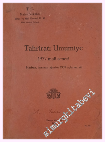 Tahriratı Umumiye: 1937 Malî Senesi Haziran, Temmuz, Ağustos 1937 Aylarına Ait -         1937