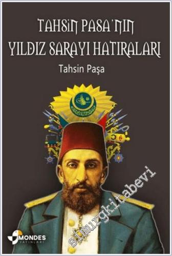 Tahsin Paşa'nın Yıldız Sarayı Hatıraları -        2025