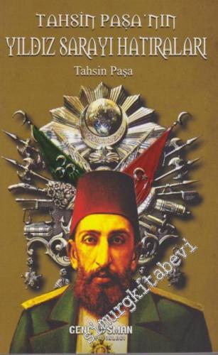 Tahsin Paşa'nın Yıldız Sarayı Hatıraları -