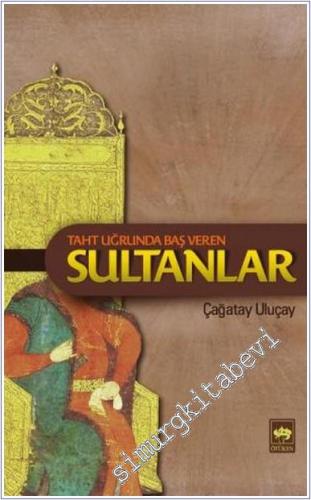 Taht Uğrunda Baş Veren Sultanlar - 2014