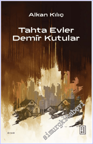 Tahta Evler Demir Kutular - 2026