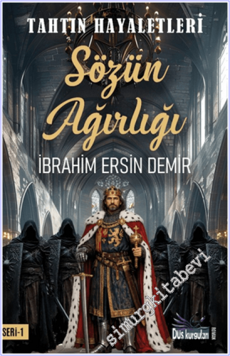 Tahtın Hayaletleri 1 – Sözün Ağırlığı -        2026