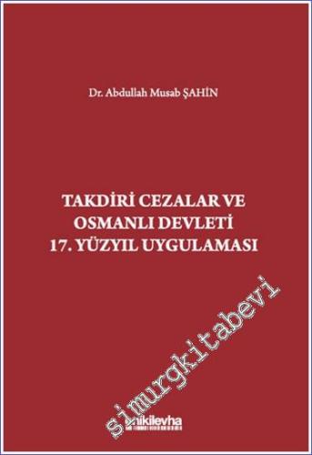 Takdiri Cezalar ve Osmanlı Devleti 17. Yüzyıl Uygulaması -        2024