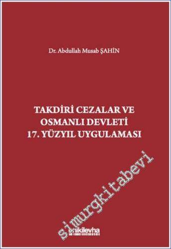 Takdiri Cezalar ve Osmanlı Devleti 17. Yüzyıl Uygulaması - 2024
