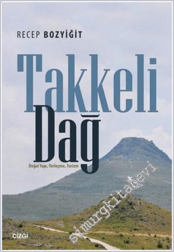 Takkeli Dağ : Doğal Yapı Yerleşme Turizm -        2018