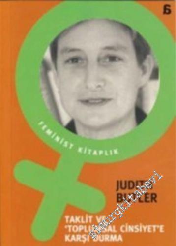 Taklit ve Toplumsal Cinsiyete Karşı Durma -        2007