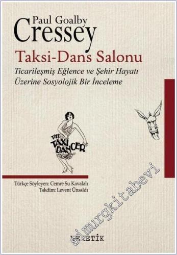 Taksi-Dans Salonu : Ticarileşmiş Eğlence ve Şehir Hayatı Üzerine Sosyolojik Bir İnceleme -        2026