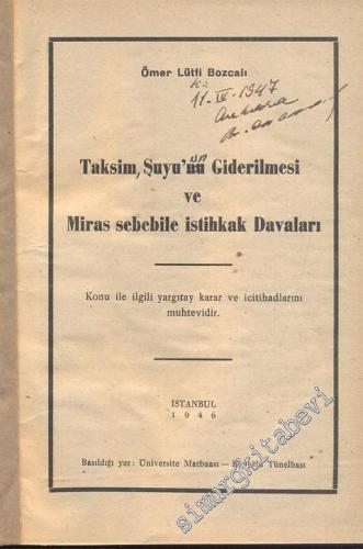 Taksim Şuyu'un Giderilmesi ve Miras Sebeb ile İstihkak Davaları  -