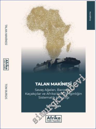 Talan Makinesi: Savaş Ağları Baronları Kaçakçılar ve Afrika Zenginliği