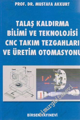 Talaş Kaldırma Bilimi ve Teknolojisi CNC Takım Tezgahları ve Üretim Otomasyonu -        2012