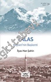 Talas: Kayseri'nin Başkenti  -