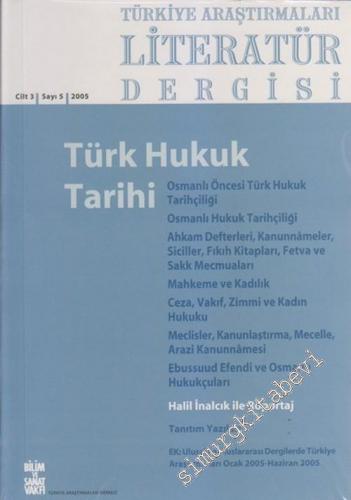 TALİD Türkiye Araştırmaları Literatür Dergisi, Dosya: Türk Hukuk Tarihi - Sayı: 5  Cilt: 3     2005