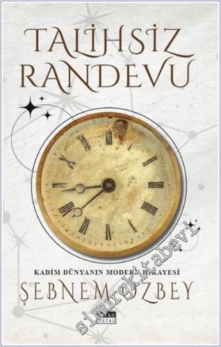 Talihsiz Randevu : Kadim Dünyanın Modern Hikayesi -        2024