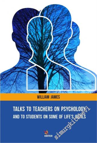 Talks To Teachers On Psychology : And To Students On Some Of Life's Ideals -        2020