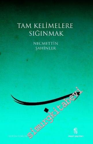 Tam Kelimelere Sığınmak -