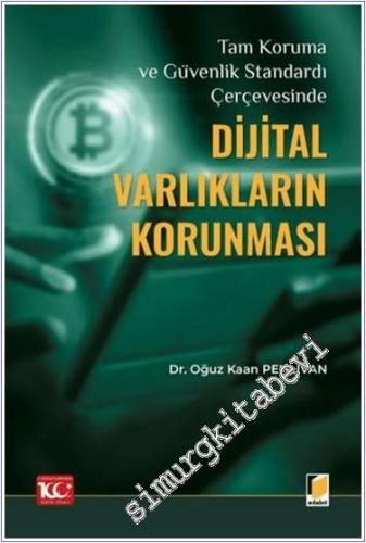 Tam Koruma ve Güvenlik Standardı Çerçevesinde Dijital Varlıkların Korunması -        2024