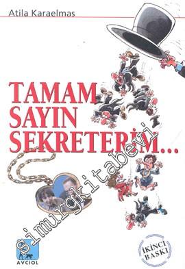 Tamam Sayın Sekreterim... -