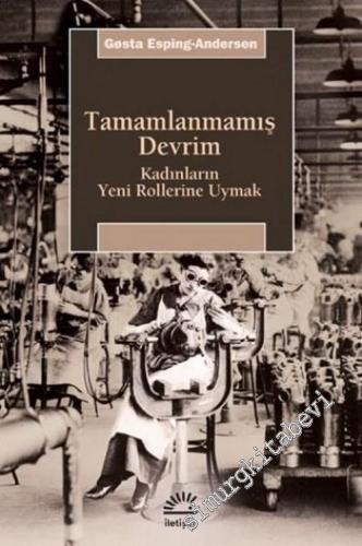 Tamamlanmamış Devrim: Kadınların Yeni Rollerine Uymak -        2011
