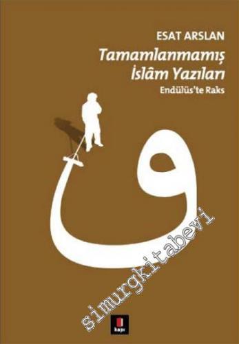 Tamamlanmamış İslâm Yazıları: Endülüs'te Raks -