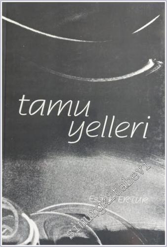 Tamu Yelleri: Emekli Yargıç Hüseyin Kamil Ertur'un Anıları -        1994