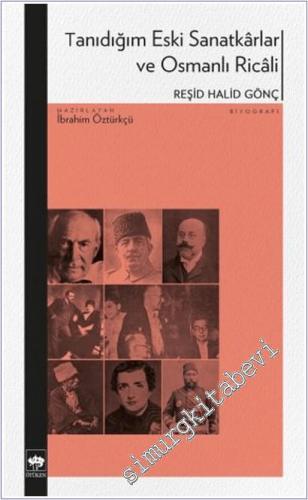 Tanıdığım Eski Sanatkârlar ve Osmanlı Ricâli -        2025
