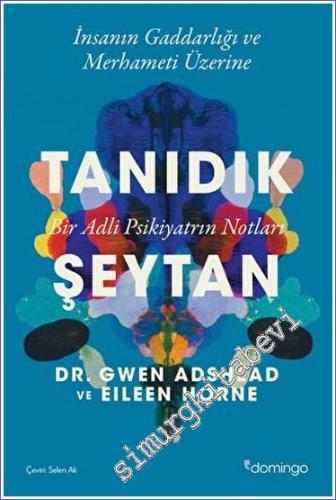 Tanıdık Şeytan : İnsan Gaddarlığı ve Merhameti Üzierine - Bir Adli Psi