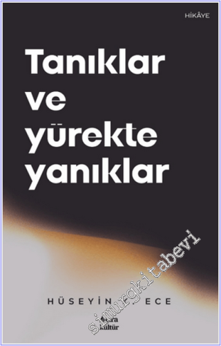 Tanıklar ve Yürekte Yanıklar -
